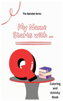 My Name Starts With...Q