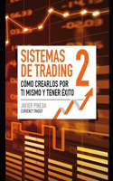 Sistemas de Trading 2: Cómo crearlos por tí mismo y tener éxito