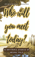 Who will you meet today?