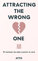 Attracting the Wrong One