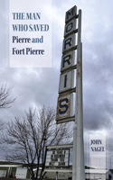 Man Who Saved Pierre and Fort Pierre
