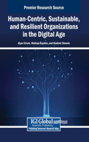 Human-Centric, Sustainable, and Resilient Organizations in the Digital Age