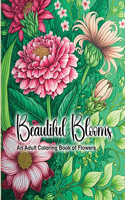Beautiful Blooms: An Adult Coloring Book of Flowers