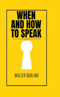 When and how to speak