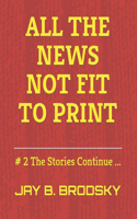 All The News NOT Fit To Print