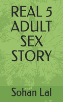 Real 5 Adult Sex Story