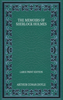 The Memoirs of Sherlock Holmes - Large Print Edition