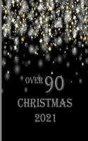 over 90 Christmas 2021: 100 pages - A Christmas Coloring Book for Adults with Santas, Reindeer, Ornaments, Wreaths, Gifts, and More Coloring Book with Fun, Easy, and Relaxi