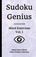 Sudoku Genius Mind Exercises Volume 1: Mount Erie, Illinois State of Mind Collection