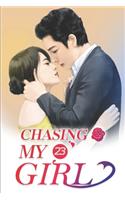 Chasing My Girl 23