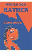 Would You Rather Game Book: FOR KIDS AND FAMILY Challenging, Game Book AND Gift Ideas.