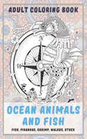 Ocean Animals and Fish - Adult Coloring Book - Fish, Piranhas, Shrimp, Walrus, other