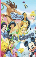 Disney Libro Da Colorare: Libro da colorare Disney + 50 pagine da colorare, simpatico regalo per bambini, ragazze, adolescenti e adulti che amano Disney: Libro da colorare Di