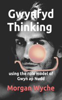 Gwynfyd Thinking using the role model of Gwyn ap Nudd