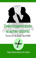 Desenmascarando al acoso laboral