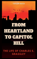 From Heartland to Capitol Hill: The Life of Charles E. Grassley