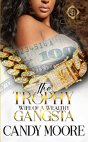 The Trophy Wife Of A Wealthy Gangsta
