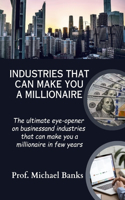 Industries That Can Make You A Millionaire