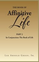 Book of Affinitive Life: Part Two: In Conjunction: The Book of Life