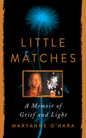 Little Matches: A Memoir of Finding Light in the Dark
