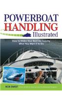 Powerboat Handling Illustrated: How to Make Your Boat Do Exactly What You Want It to Do