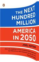 The The Next Hundred Million Next Hundred Million: America in 2050