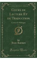 Cours de Lecture Et de Traduction, Vol. 2: Contes Et Mï¿½langes (Classic Reprint): Contes Et Mï¿½langes (Classic Reprint)