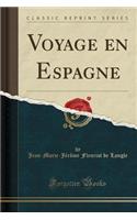 Voyage En Espagne (Classic Reprint)