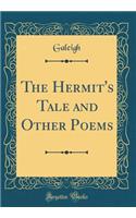 The Hermit's Tale and Other Poems (Classic Reprint)