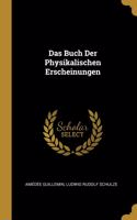 Das Buch Der Physikalischen Erscheinungen
