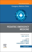 Pediatric Emergency Medicine, an Issue of Emergency Medicine Clinics of North America, E-Book