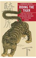 Riding the Tiger: The Politics of Economic Reform in Post-Mao China