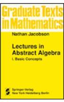 Lectures in Abstract Algebra I: Basic Concepts(30-32 Graduate Texts in Mathematics)