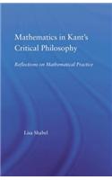 Mathematics in Kant's Critical Philosophy