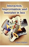 Interaction, Improvisation, and Interplay in Jazz