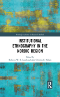 Institutional Ethnography in the Nordic Region