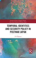 Temporal Identities and Security Policy in Postwar Japan