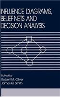 Influence Diagrams, Belief Nets and Decision Analysis