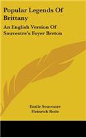 Popular Legends Of Brittany: An English Version Of Souvestre's Foyer Breton