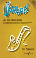 Up-Grade! Alto Saxophone: Light Relief Between Grades: Grades 1-2