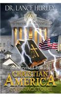 Christian America Come Back to Me: Revised Edition