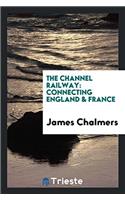 The Channel Railway: Connecting England & France