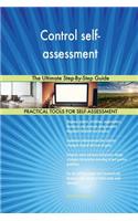 Control self-assessment The Ultimate Step-By-Step Guide