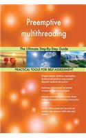 Preemptive multithreading The Ultimate Step-By-Step Guide