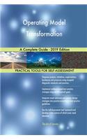 Operating Model Transformation A Complete Guide - 2019 Edition