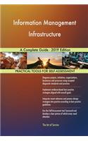 Information Management Infrastructure A Complete Guide - 2019 Edition