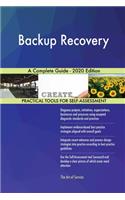 Backup Recovery A Complete Guide - 2020 Edition