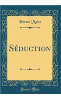 Séduction (Classic Reprint)