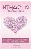 Intimacy 101 What Women Need (Males Guide)