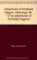 Adventures of Archibald Higgins: Bk. 1(The adventures of Archibald Higgins)